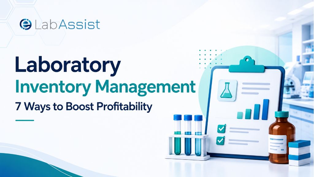 Laboratory Inventory Management: 7 Ways to Boost Profitability